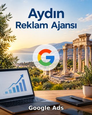 Aydın Google Ads Ajansı