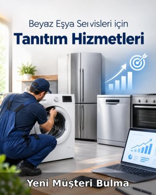 Beyaz Eşya Servisi Yeni Müşteri Bulma