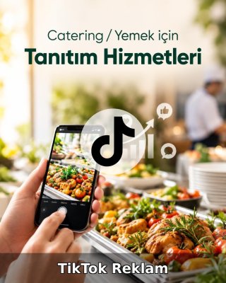 Catering / Yemek TikTok Reklam Yönetimi
