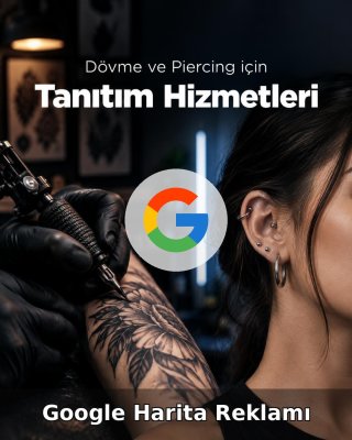 Dövme ve Piercing Stüdyosu Google Harita Reklamı