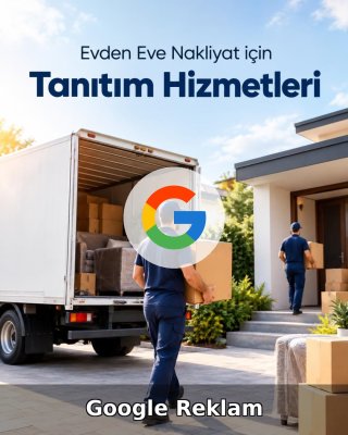 Evden Eve Nakliyat Google Reklam Yönetimi