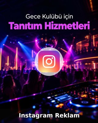 Gece Kulübü Instagram Reklam Yönetimi