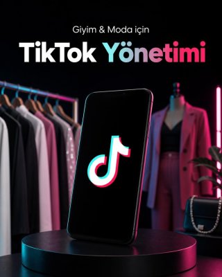 Giyim & Moda TikTok Yönetimi
