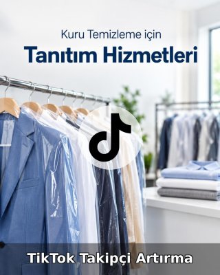 Kuru Temizleme TikTok Takipçi Artırma