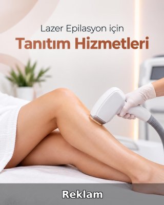 Lazer Epilasyon Merkezi Reklam Yönetimi