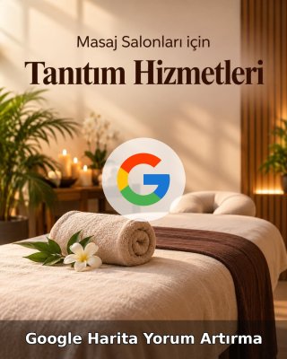 Masaj Salonu Google Harita Yorum Artırma