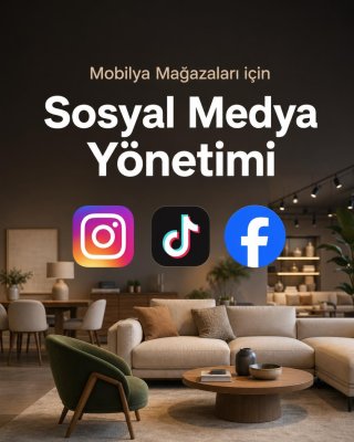 Mobilya Mağazası Sosyal Medya Yönetimi