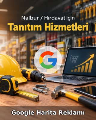 Nalbur / Hırdavat Google Harita Reklamı