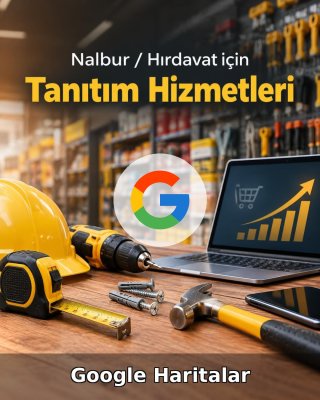 Nalbur / Hırdavat Google Harita Yönetimi