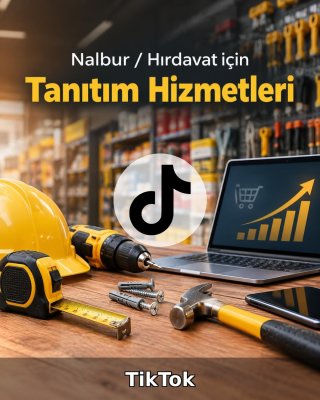 Nalbur / Hırdavat TikTok Yönetimi