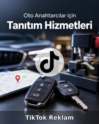 Oto Anahtar TikTok Reklam Yönetimi