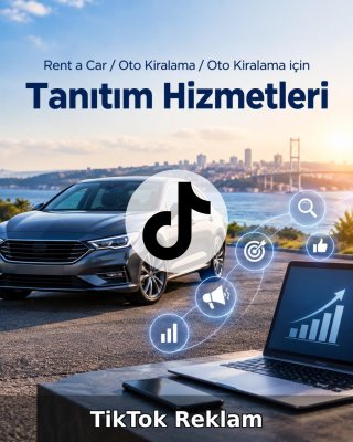Rent a Car / Oto Kiralama TikTok Reklam Yönetimi