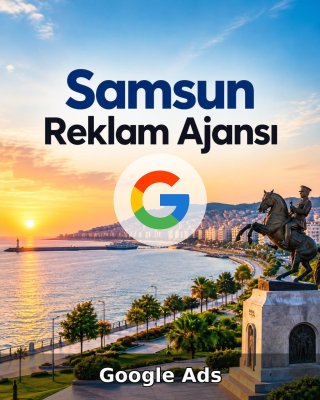 Samsun Google Ads Ajansı
