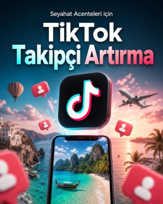Seyahat Acentesi & Tur TikTok Takipçi Artırma