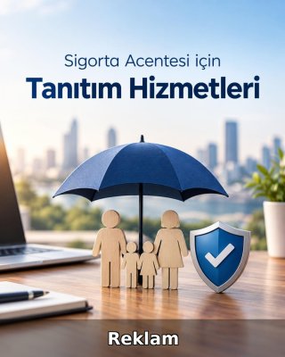 Sigorta Acentesi Reklam Yönetimi