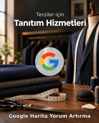Terzi Google Harita Yorum Artırma