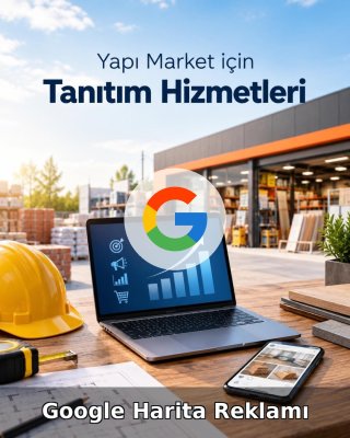 Yapı Market Google Harita Reklamı