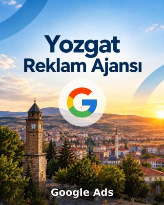 Yozgat Google Ads Ajansı